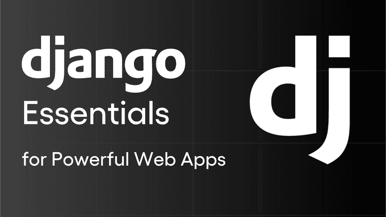 Django Essentials for Powerful Web Apps.png