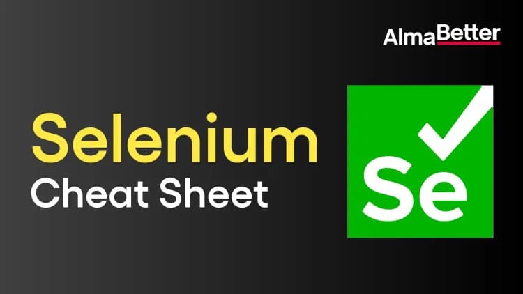 Selenium Cheat Sheet: Locators, Commands, Methods, Webdriver